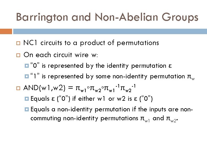 Barrington and Non-Abelian Groups NC 1 circuits to a product of permutations On each