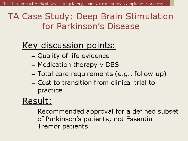 The Third Annual Medical Device Regulatory, Reimbursement and Compliance Congress TA Case Study: Deep