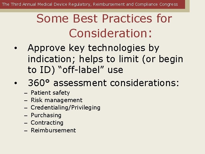 The Third Annual Medical Device Regulatory, Reimbursement and Compliance Congress Some Best Practices for