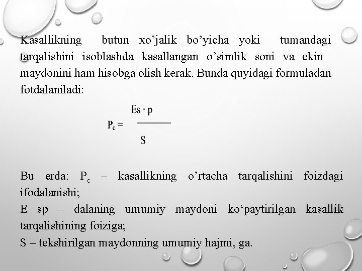 Kasallikning butun xo’jalik bo’yicha yoki tumandagi tarqalishini isoblashda kasallangan o’simlik soni va ekin maydonini