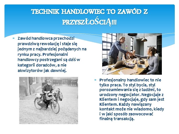 TECHNIK HANDLOWIEC TO ZAWÓD Z PRZYSZŁOŚCIĄ!!! Zawód handlowca przechodzi prawdziwą rewolucję i staje się