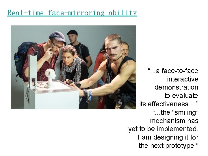 Real-time face-mirroring ability “. . . a face-to-face interactive demonstration to evaluate its effectiveness.