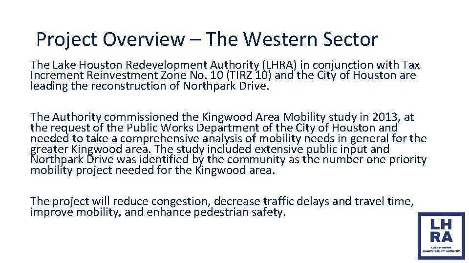 Project Overview – The Western Sector The Lake Houston Redevelopment Authority (LHRA) in conjunction