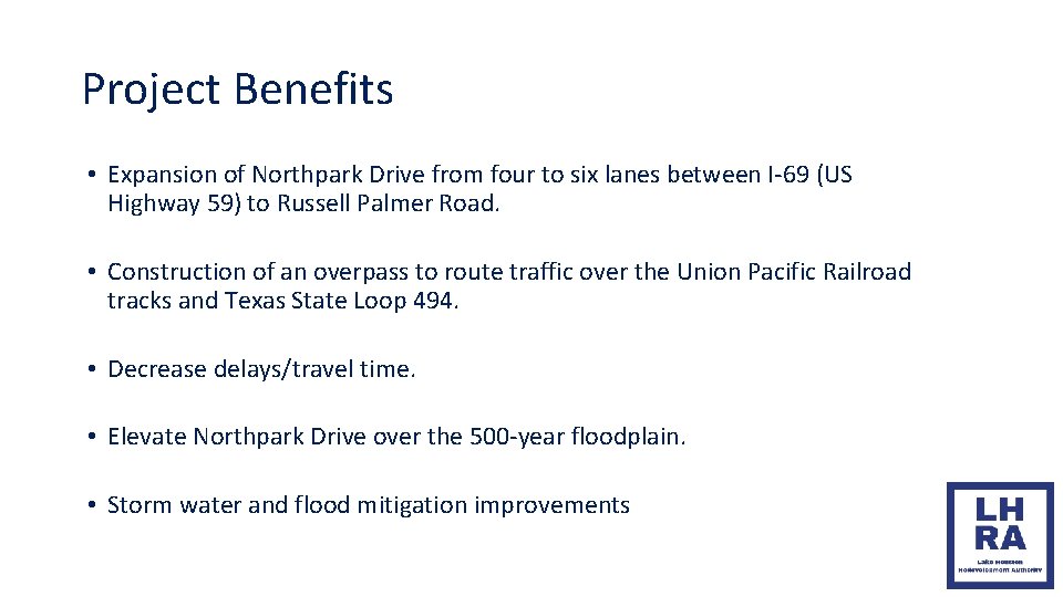 Project Benefits • Expansion of Northpark Drive from four to six lanes between I-69