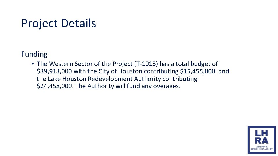 Project Details Funding • The Western Sector of the Project (T-1013) has a total
