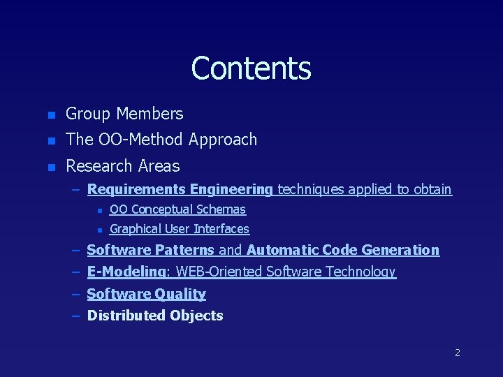 Contents n Group Members n The OO-Method Approach n Research Areas – Requirements Engineering