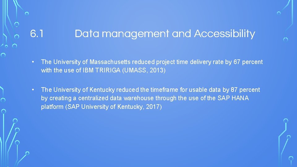 6. 1 Data management and Accessibility • The University of Massachusetts reduced project time