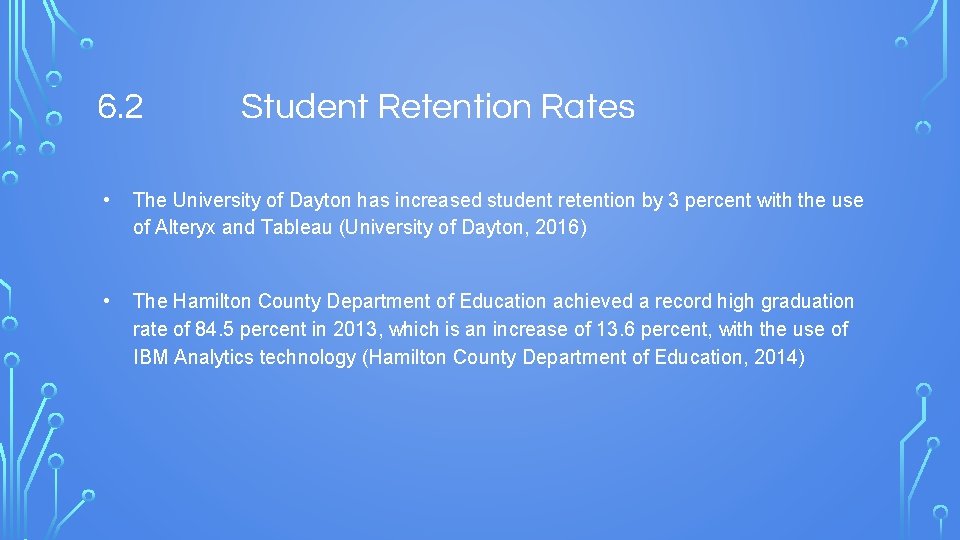 6. 2 Student Retention Rates • The University of Dayton has increased student retention