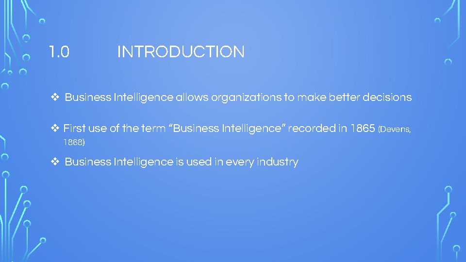 1. 0 INTRODUCTION v Business Intelligence allows organizations to make better decisions v First