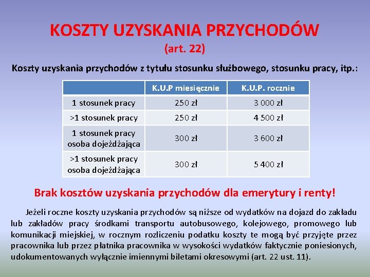 KOSZTY UZYSKANIA PRZYCHODÓW (art. 22) Koszty uzyskania przychodów z tytułu stosunku służbowego, stosunku pracy,