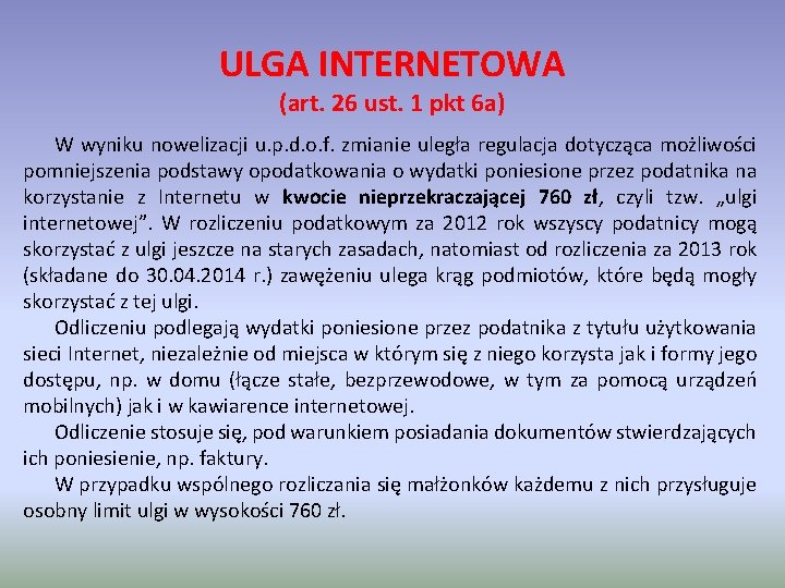 ULGA INTERNETOWA (art. 26 ust. 1 pkt 6 a) W wyniku nowelizacji u. p.