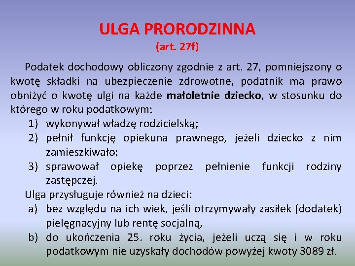 ULGA PRORODZINNA (art. 27 f) Podatek dochodowy obliczony zgodnie z art. 27, pomniejszony o