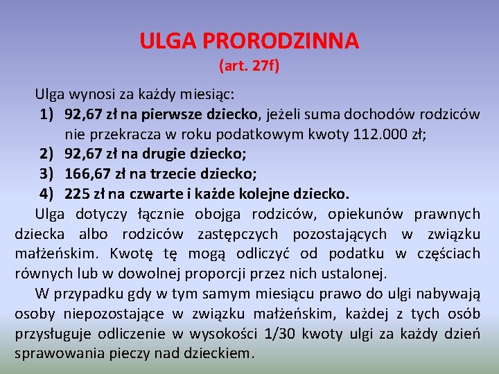 ULGA PRORODZINNA (art. 27 f) Ulga wynosi za każdy miesiąc: 1) 92, 67 zł