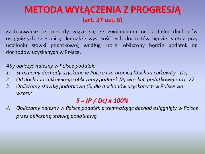 METODA WYŁĄCZENIA Z PROGRESJĄ (art. 27 ust. 8) Zastosowanie tej metody wiąże się ze