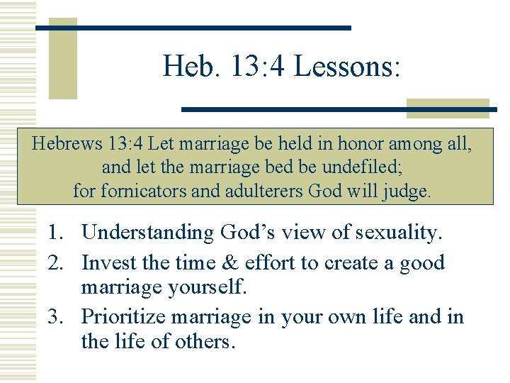 Heb. 13: 4 Lessons: Hebrews 13: 4 Let marriage be held in honor among