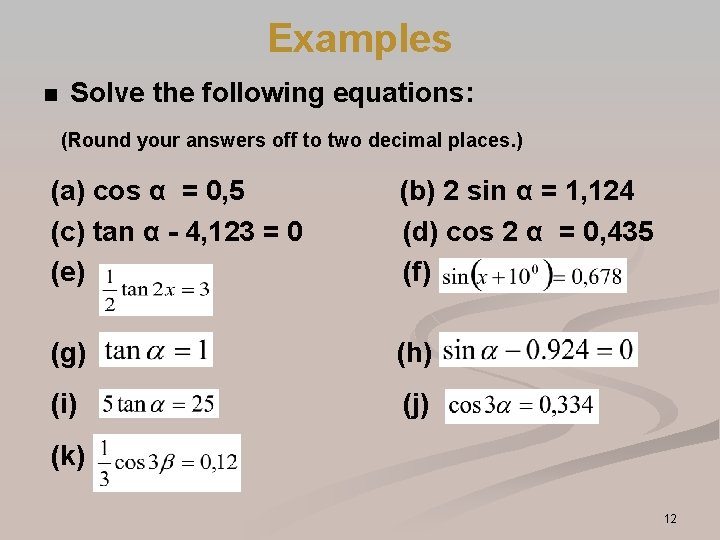 Examples n Solve the following equations: (Round your answers off to two decimal places. Examples n Solve the following equations: (Round your answers off to two decimal places.