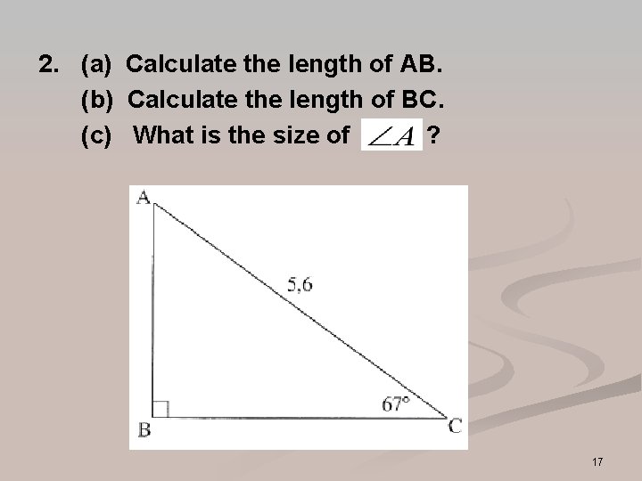 2. (a) Calculate the length of AB. (b) Calculate the length of BC. (c) 2. (a) Calculate the length of AB. (b) Calculate the length of BC. (c)