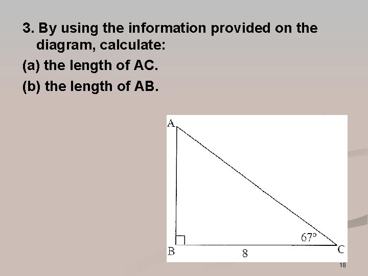 3. By using the information provided on the diagram, calculate: (a) the length of 3. By using the information provided on the diagram, calculate: (a) the length of