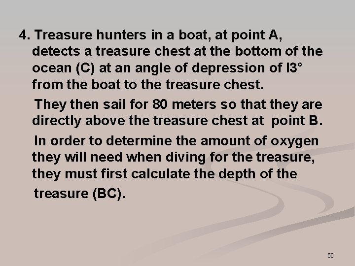 4. Treasure hunters in a boat, at point A, detects a treasure chest at 4. Treasure hunters in a boat, at point A, detects a treasure chest at