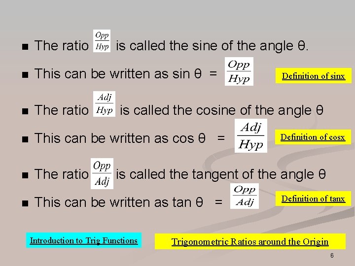 n The ratio is called the sine of the angle θ. n This can n The ratio is called the sine of the angle θ. n This can