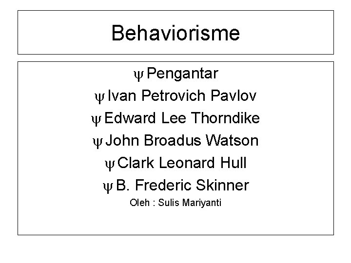 Behaviorisme y Pengantar y Ivan Petrovich Pavlov y Edward Lee Thorndike y John Broadus