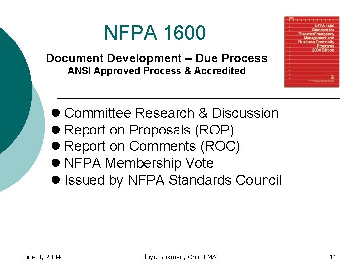 NFPA 1600 Document Development – Due Process ANSI Approved Process & Accredited l Committee