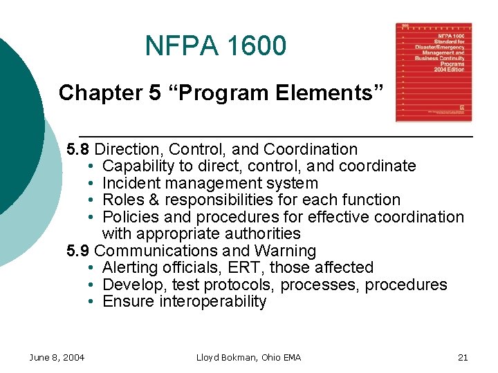 NFPA 1600 Chapter 5 “Program Elements” 5. 8 Direction, Control, and Coordination • Capability