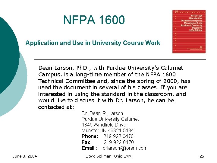 NFPA 1600 Application and Use in University Course Work Dean Larson, Ph. D. ,