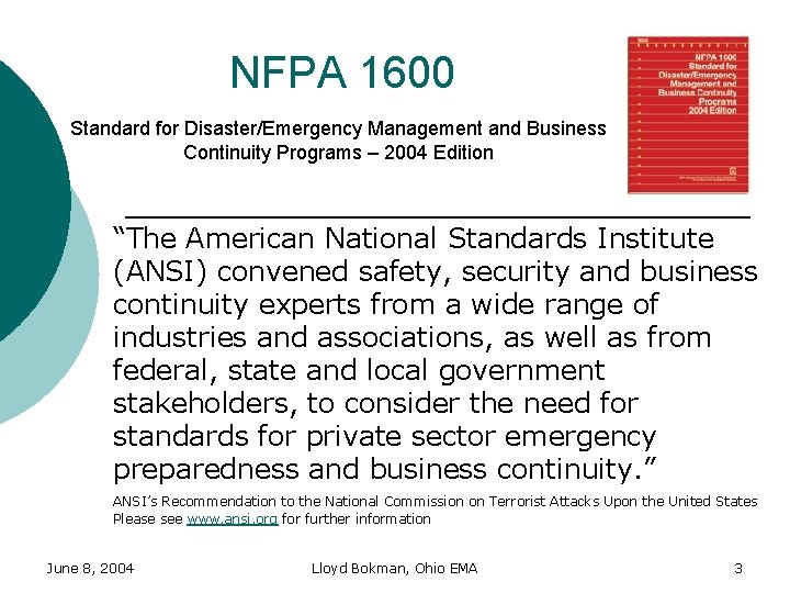 NFPA 1600 Standard for Disaster/Emergency Management and Business Continuity Programs – 2004 Edition “The