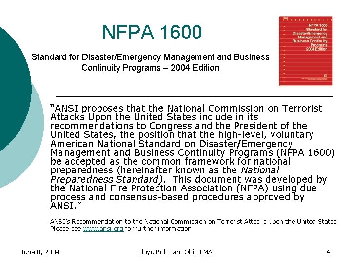 NFPA 1600 Standard for Disaster/Emergency Management and Business Continuity Programs – 2004 Edition “ANSI
