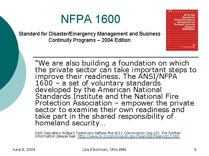 NFPA 1600 Standard for Disaster/Emergency Management and Business Continuity Programs – 2004 Edition “We