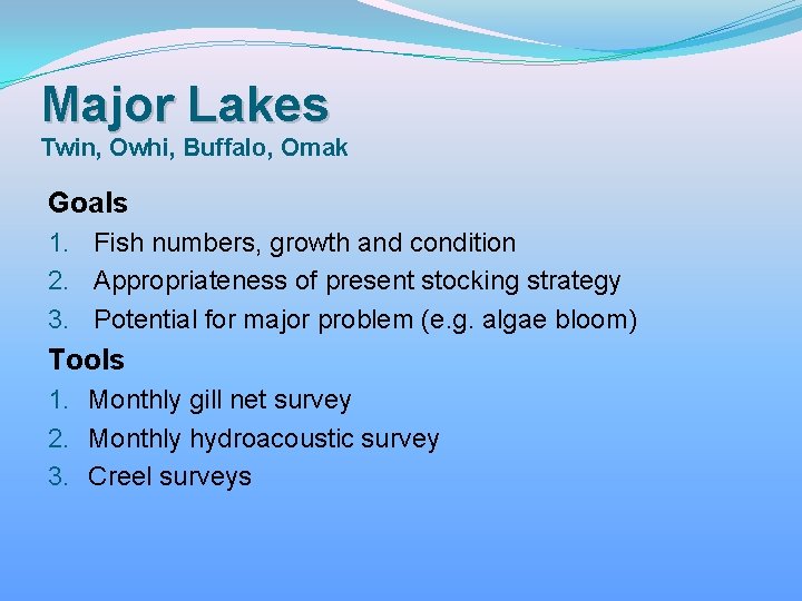 Major Lakes Twin, Owhi, Buffalo, Omak Goals 1. Fish numbers, growth and condition 2.