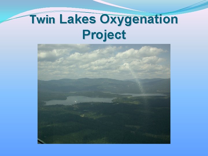 Twin Lakes Oxygenation Project 