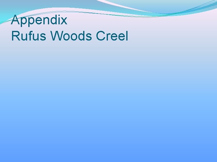 Appendix Rufus Woods Creel 