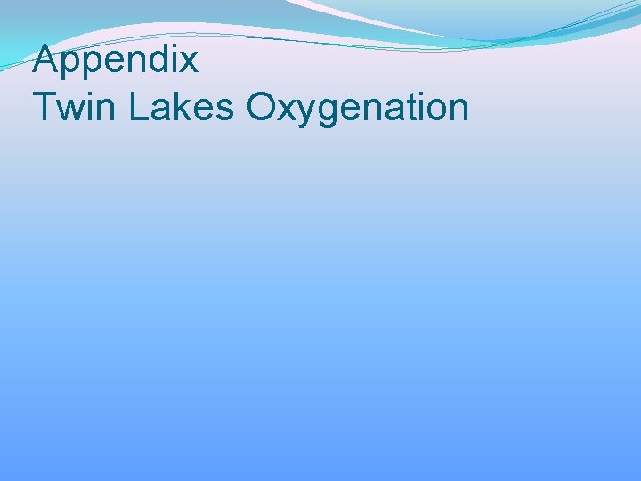 Appendix Twin Lakes Oxygenation 