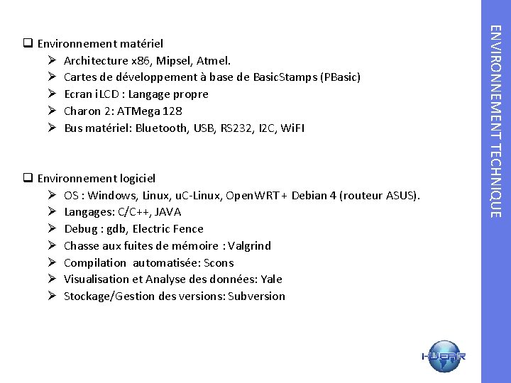 q Environnement logiciel Ø OS : Windows, Linux, u. C-Linux, Open. WRT + Debian