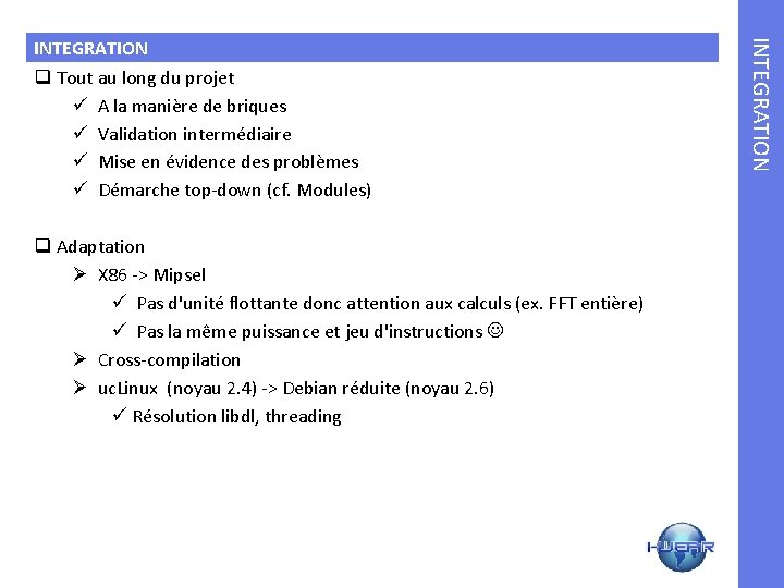 q Adaptation Ø X 86 -> Mipsel ü Pas d'unité flottante donc attention aux