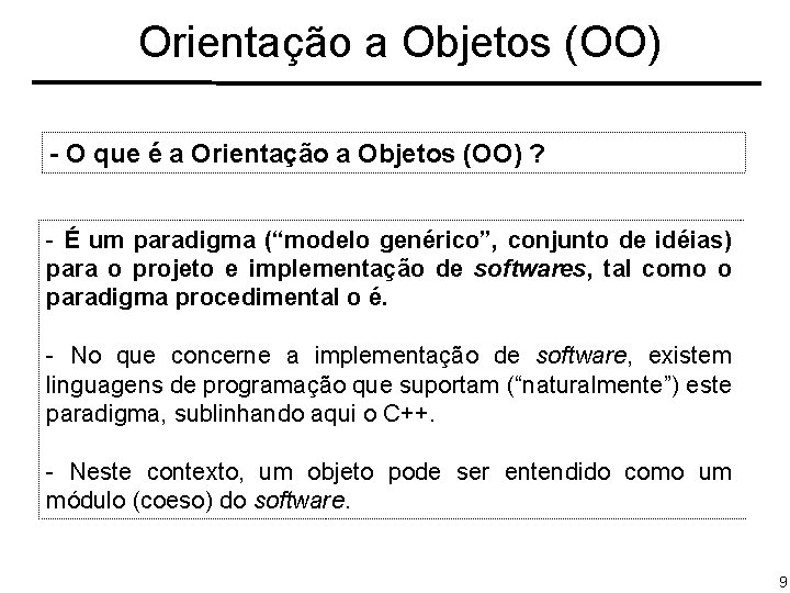 Orientação a Objetos (OO) - O que é a Orientação a Objetos (OO) ?