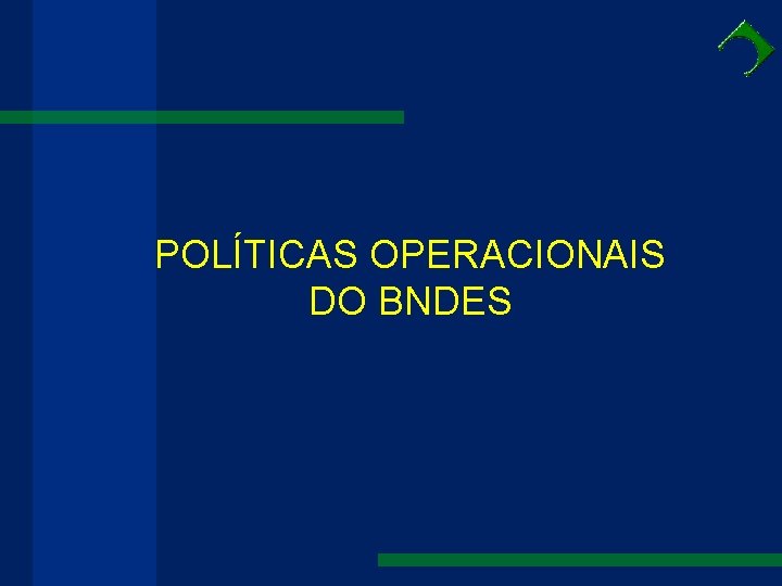 POLÍTICAS OPERACIONAIS DO BNDES 