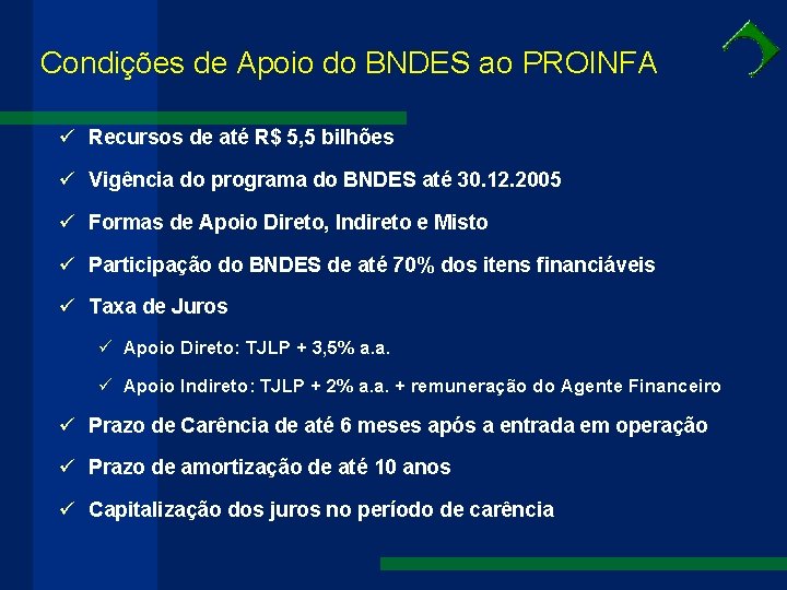 Condições de Apoio do BNDES ao PROINFA ü Recursos de até R$ 5, 5