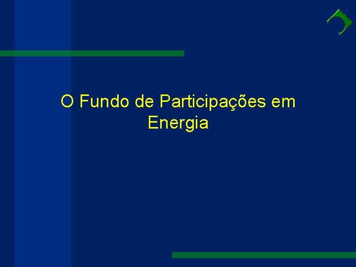 O Fundo de Participações em Energia 