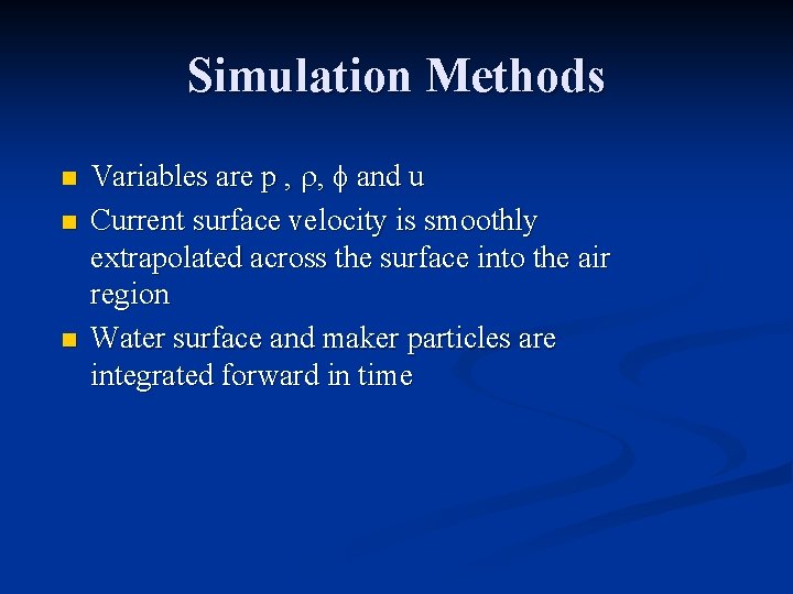 Simulation Methods n n n Variables are p , r, f and u Current