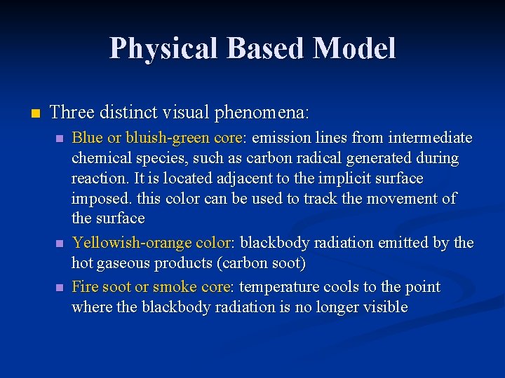 Physical Based Model n Three distinct visual phenomena: n n n Blue or bluish-green