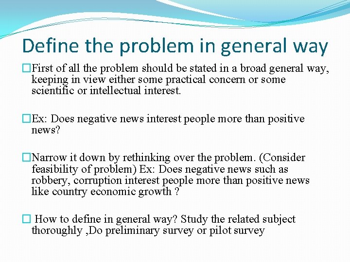 Define the problem in general way �First of all the problem should be stated Define the problem in general way �First of all the problem should be stated
