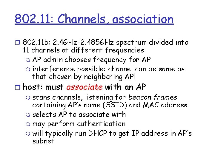 802. 11: Channels, association r 802. 11 b: 2. 4 GHz-2. 485 GHz spectrum