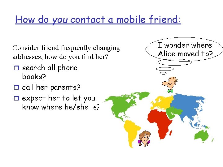 How do you contact a mobile friend: Consider friend frequently changing addresses, how do