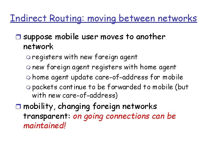 Indirect Routing: moving between networks r suppose mobile user moves to another network m