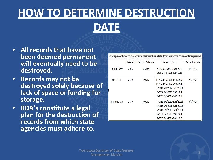 HOW TO DETERMINE DESTRUCTION DATE • All records that have not been deemed permanent