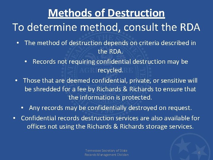 Methods of Destruction To determine method, consult the RDA • The method of destruction