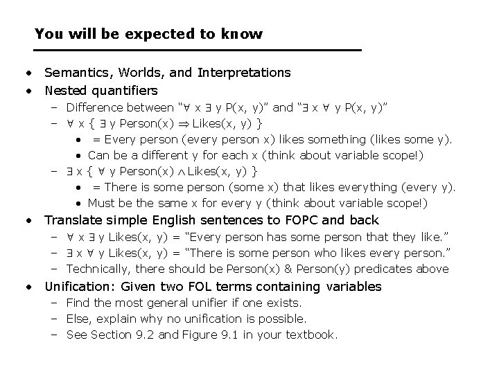 You will be expected to know • Semantics, Worlds, and Interpretations • Nested quantifiers